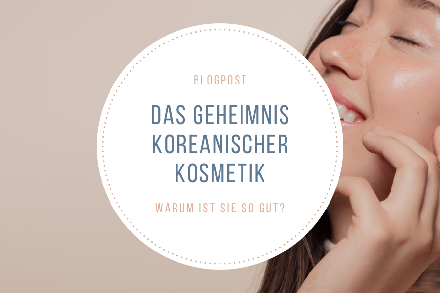 Warum sind koreanische Skincare Produkte so gut?