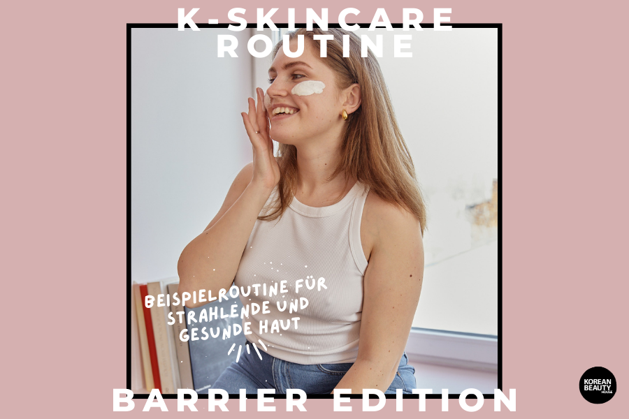Korean Skincare Routine – Barrier Edition
