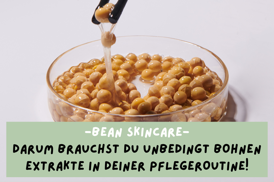 Bean Skincare – Darum brauchst du unbedingt Bohnen Extrakte in deiner Pflegeroutine!