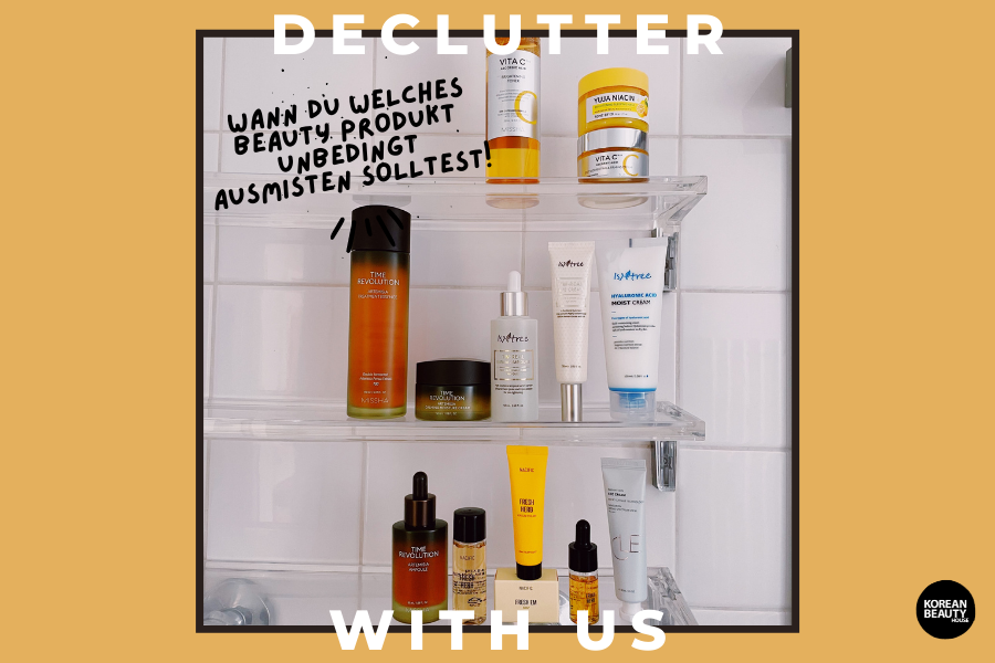 Declutter with us – Wann du welches Beauty Produkt unbedingt ausmisten solltest!