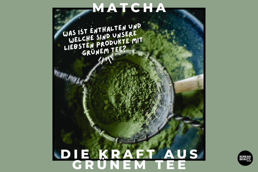 Matcha – Die Kraft aus Grünem Tee
