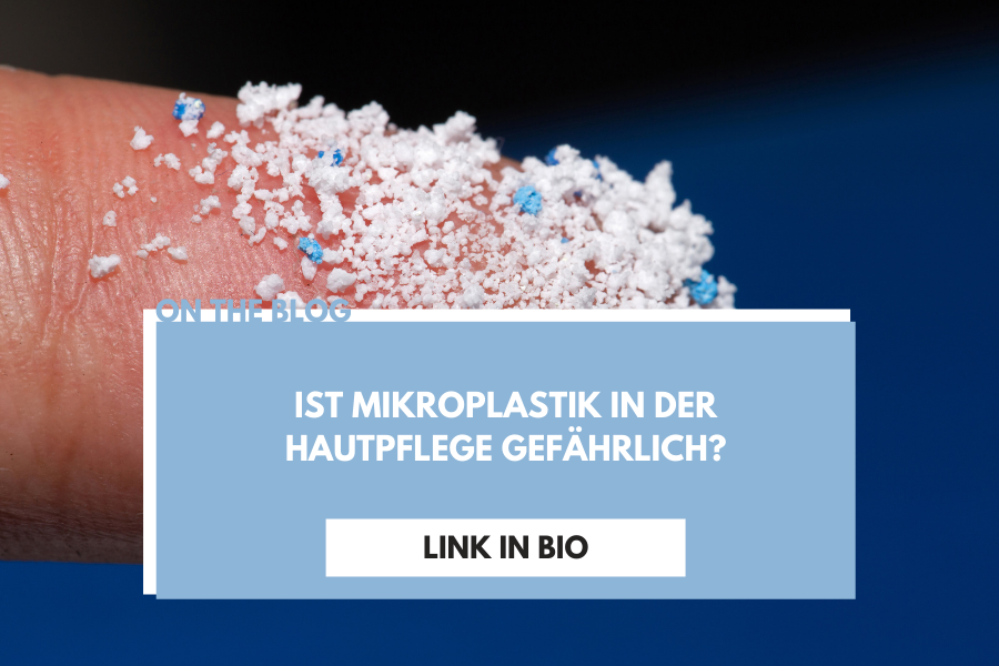 Ist Mikroplastik in der Hautpflege gefährlich?