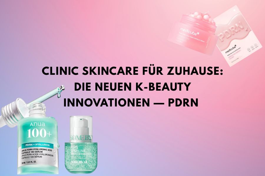 Clinic Skincare für zuhause: Die neuen K- Beauty Innovationen- PDRN
