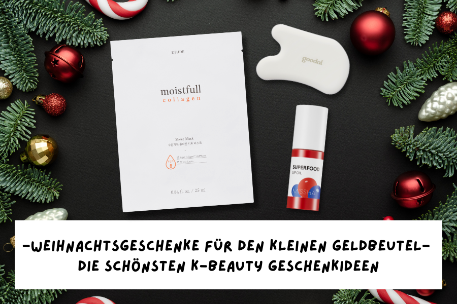 Weihnachtsgeschenke für den kleinen Geldbeutel – Die schönsten Geschenkideen aus dem Korean Beauty House