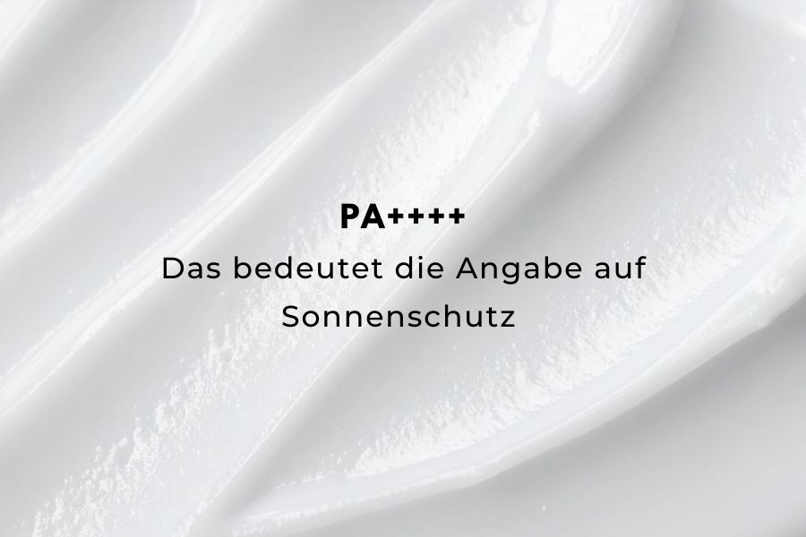 PA++++ bei Sonnencreme – Was die Angabe wirklich bedeutet