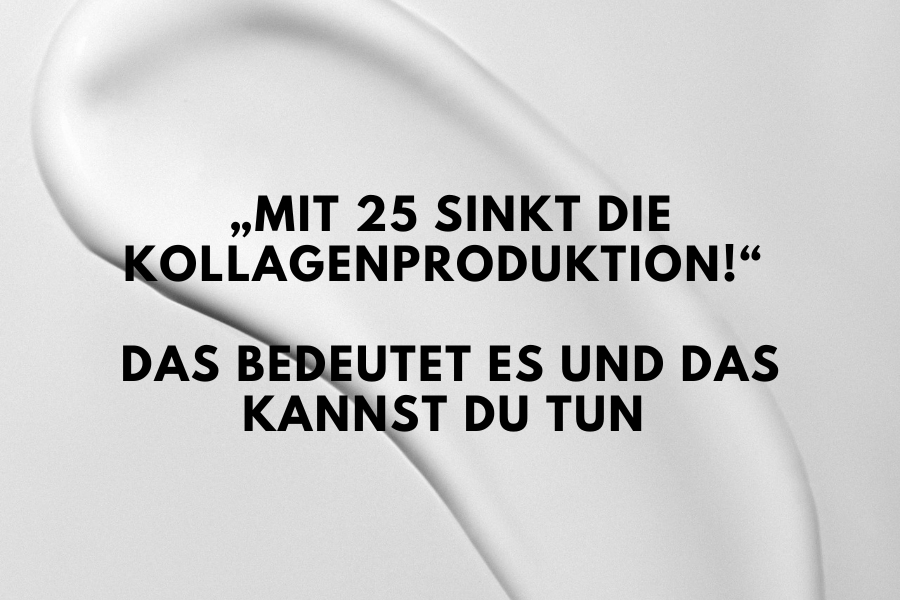 „Mit 25 sinkt die Kollagenproduktion!“ – Das bedeutet es und das kannst du tun