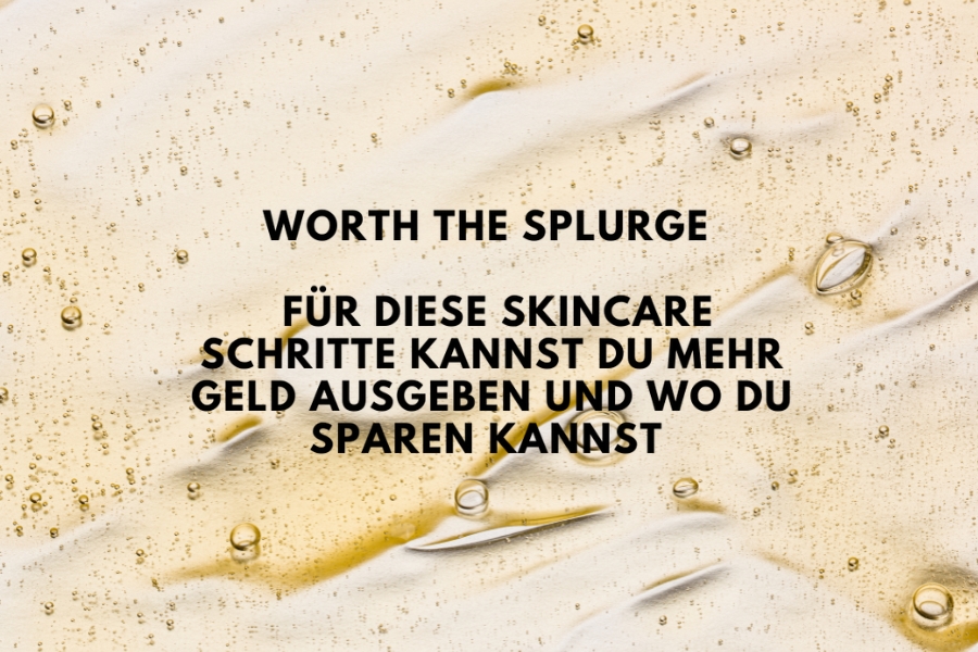 Blogbanner über Skincare Schritte, bei denen sich mehr Geld lohnt und wo man sparen kann