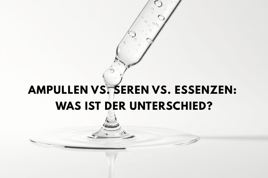 Ampullen vs. Seren vs. Essenzen: Was ist der Unterschied?