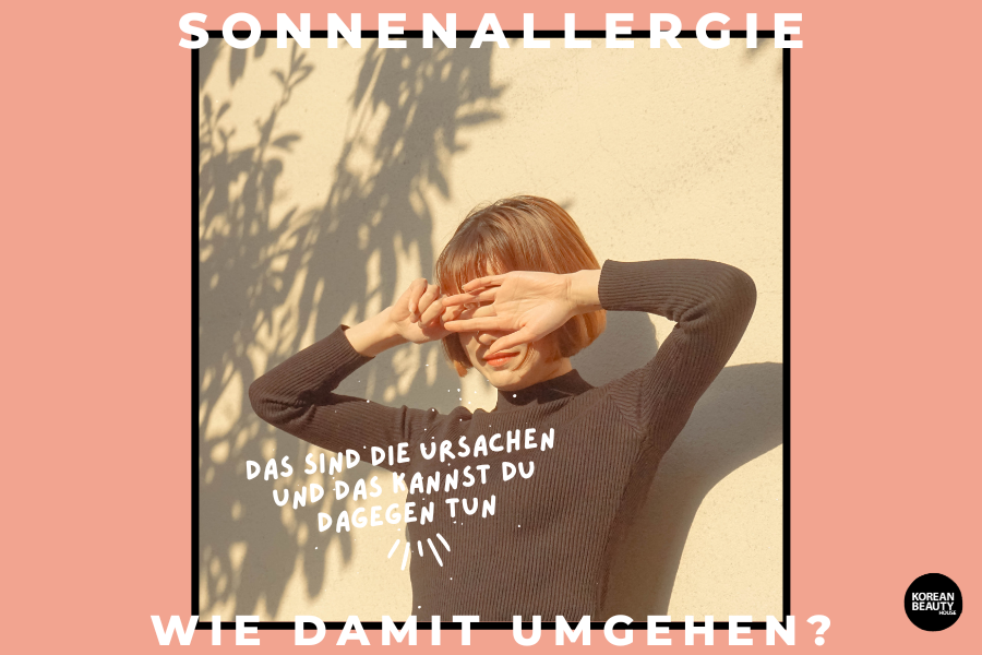 Sonnenallergie – Das sind die Ursachen und das kannst du dagegen tun