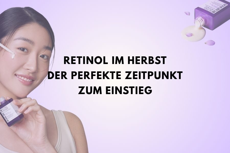 Retinol im Herbst – der perfekte Zeitpunkt zum Einstieg