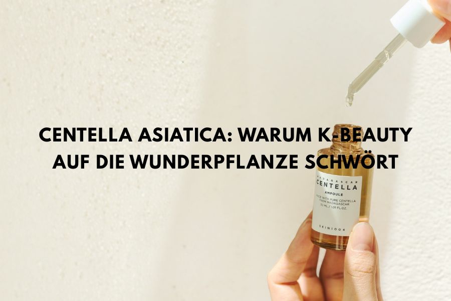 Centella Asiatica: Warum K-Beauty auf die Wunderpflanze schwört