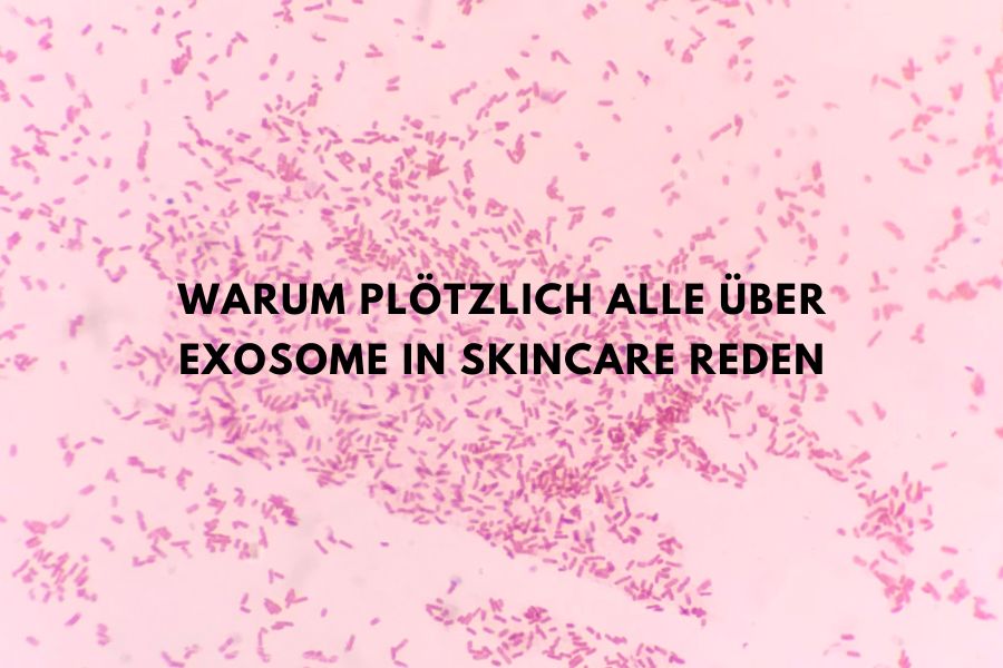 Warum plötzlich alle über Exosome in Skincare reden