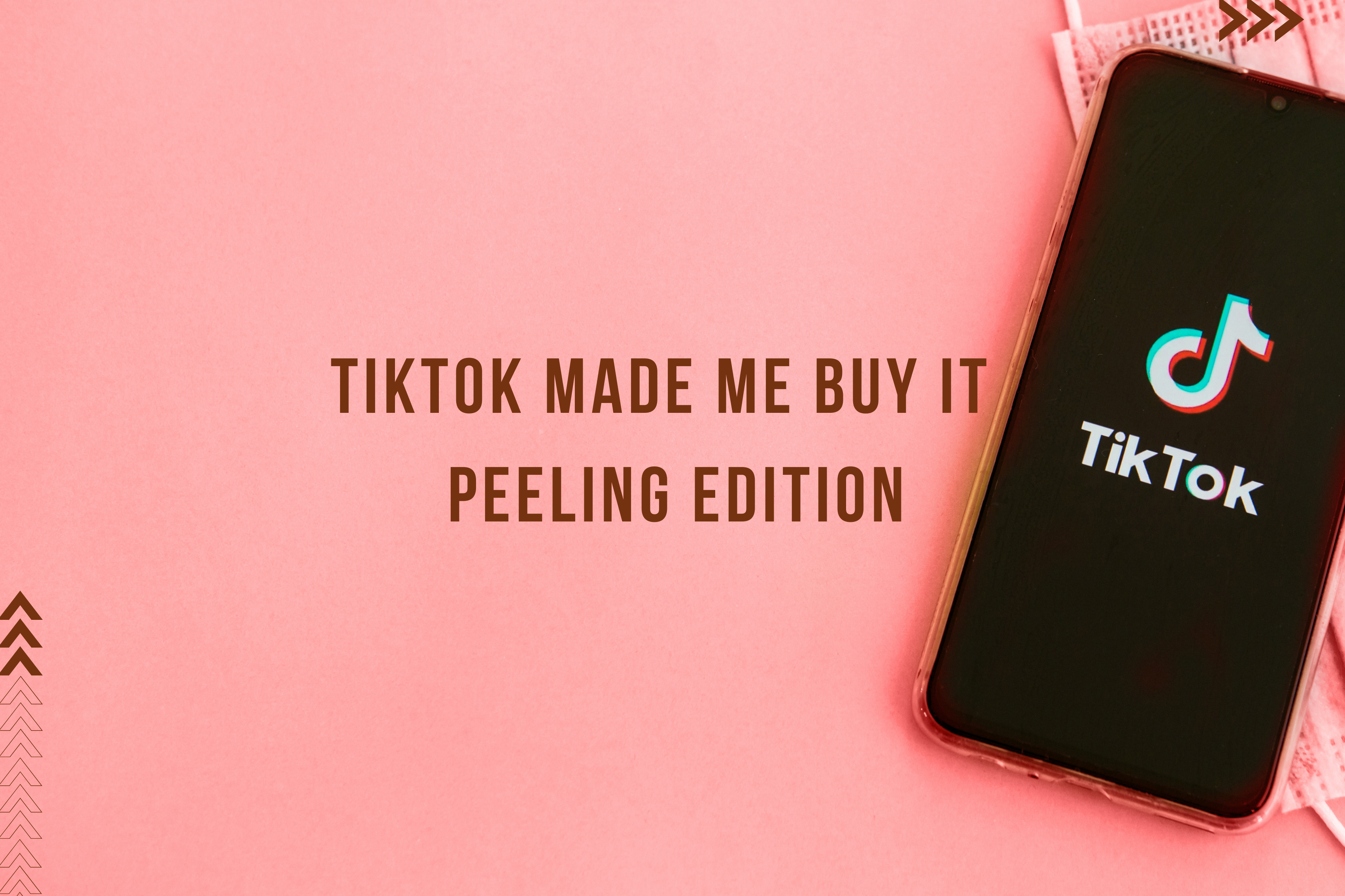 TikTok made me buy it – Peeling Edition