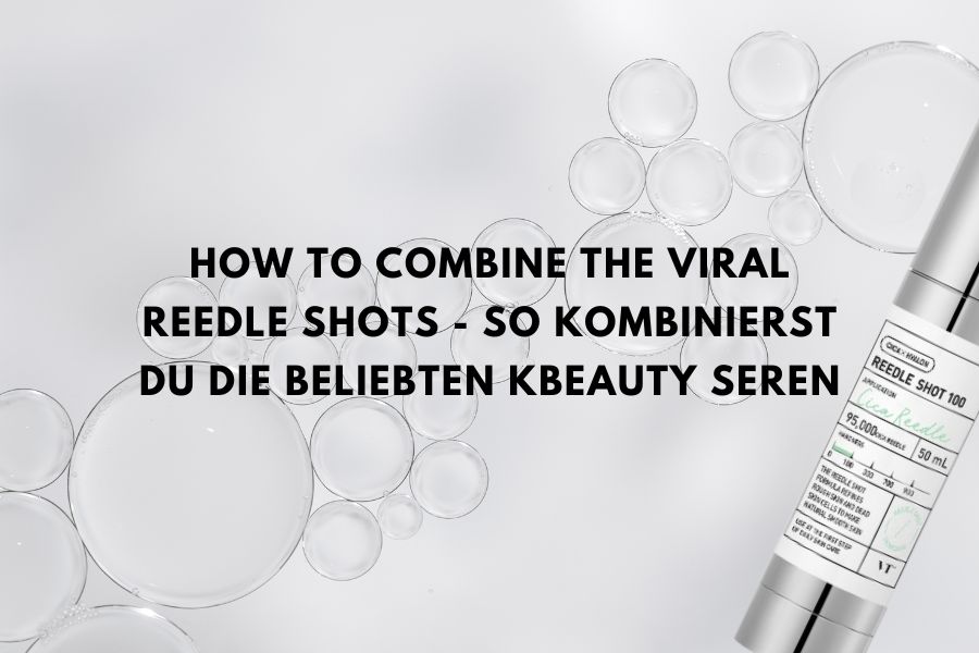 Beitragsbild zum Blogartikel über die Kombination der VT Reedle Shot Seren in der K-Beauty Routine