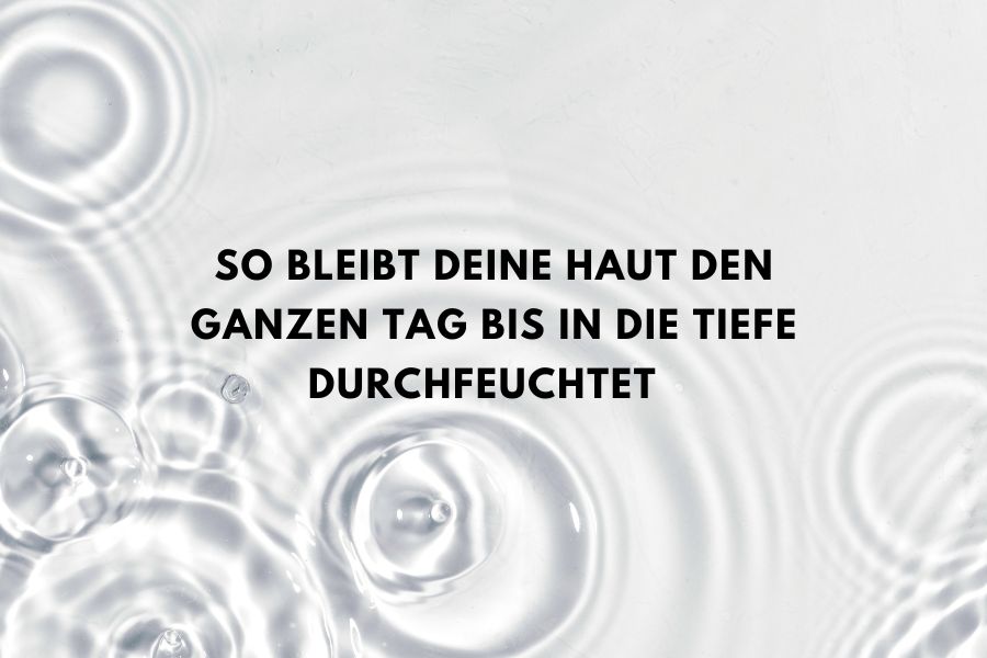 Beitragsbild zum Blogartikel über Feuchtigkeitspflege und wie die Haut den ganzen Tag hydratisiert bleibt