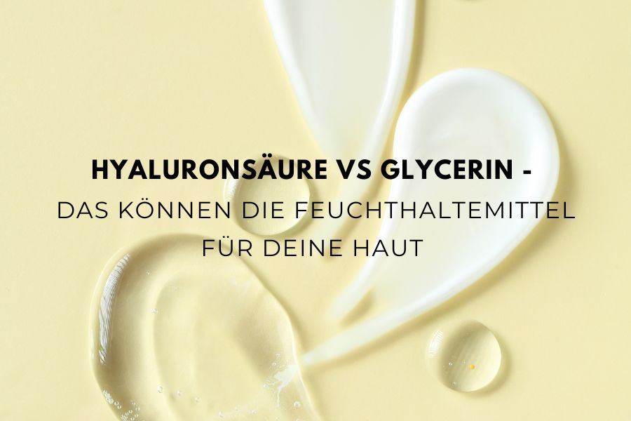 Beitragsbild zum Blogartikel über Hyaluronsäure und Glycerin als Feuchtigkeitsspender in der Hautpflege