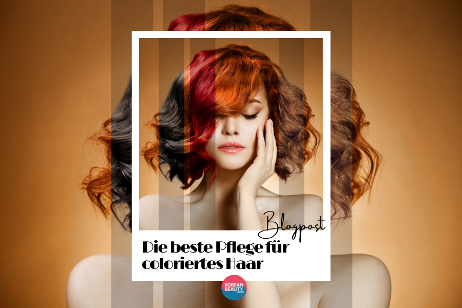 Die beste Pflege für coloriertes Haar - Wie hält die Haarfarbe besonders lang?