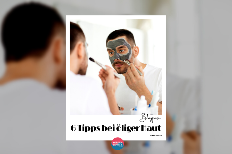 6 Tipps wie du deine ölige Haut langfristig unter Kontrolle bringst