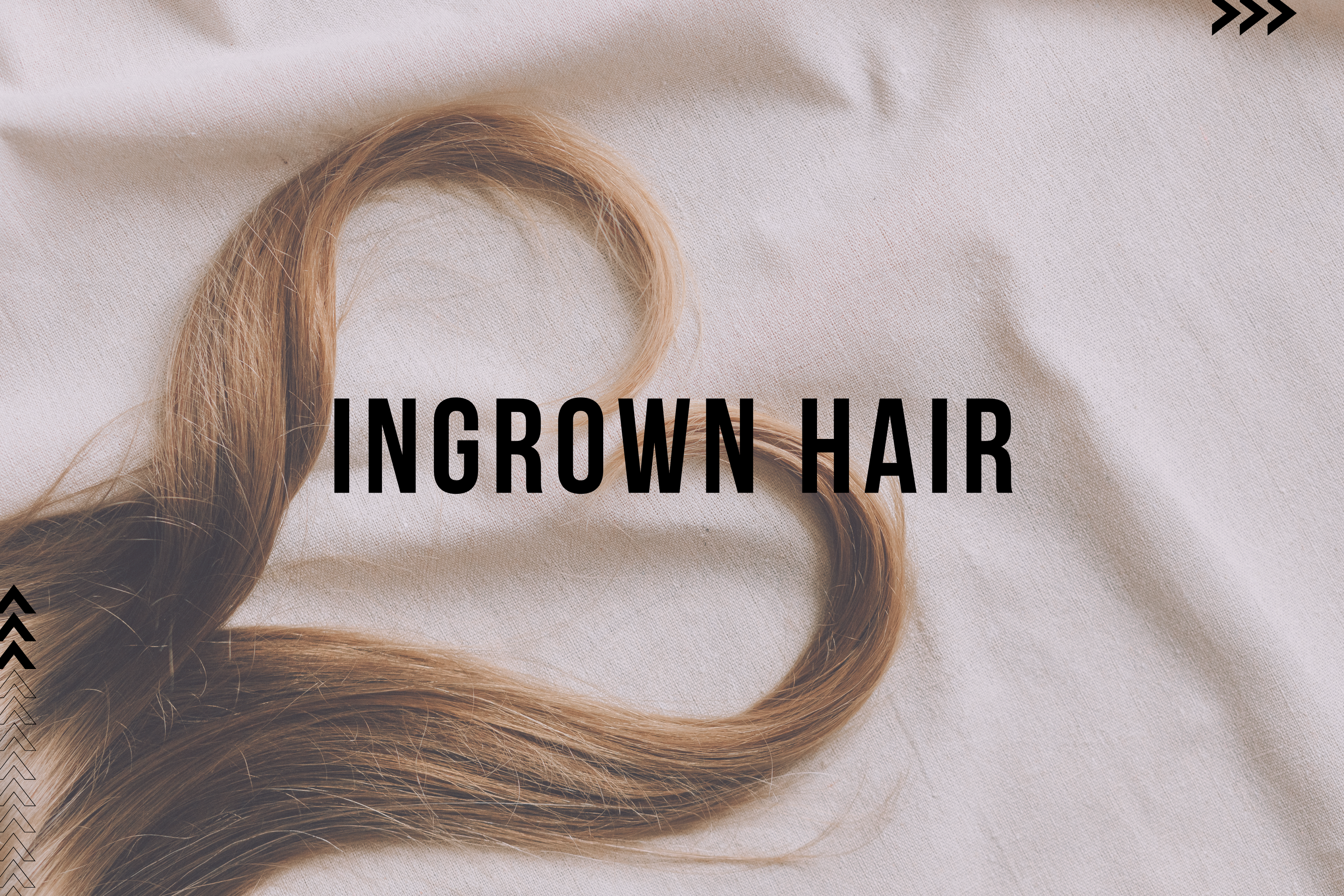 Was tun gegen eingewachsene Haare