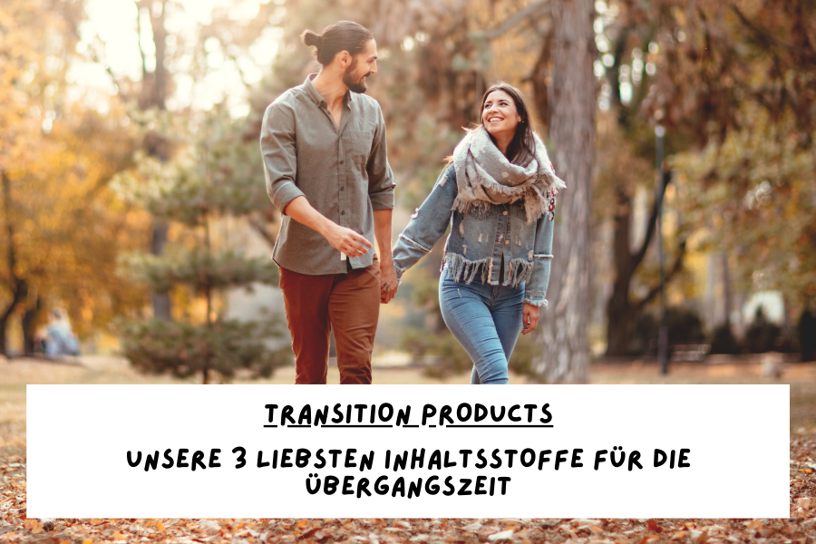 Transition Products - Unsere liebsten Produkte für die Übergangszeit