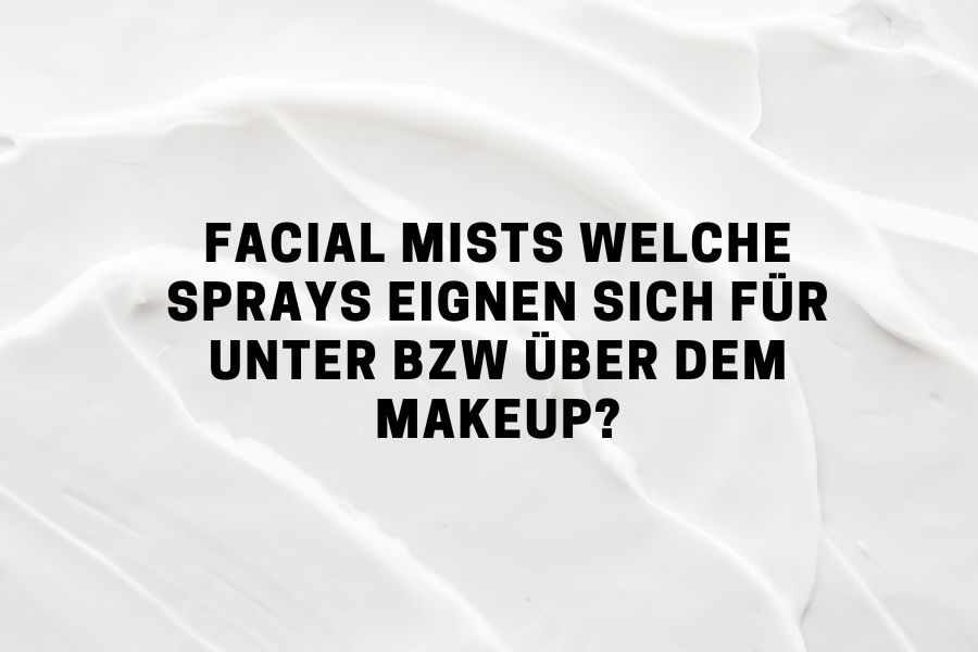 Einleitendes Bild zu einem Ratgeber über die Auswahl und Anwendung von Gesichtssprays für unterschiedliche Schritte in der Make-up-Routine.