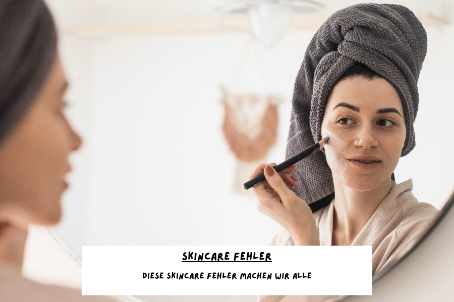 Skincare Fehler, die du wahrscheinlich auch ab und zu machst