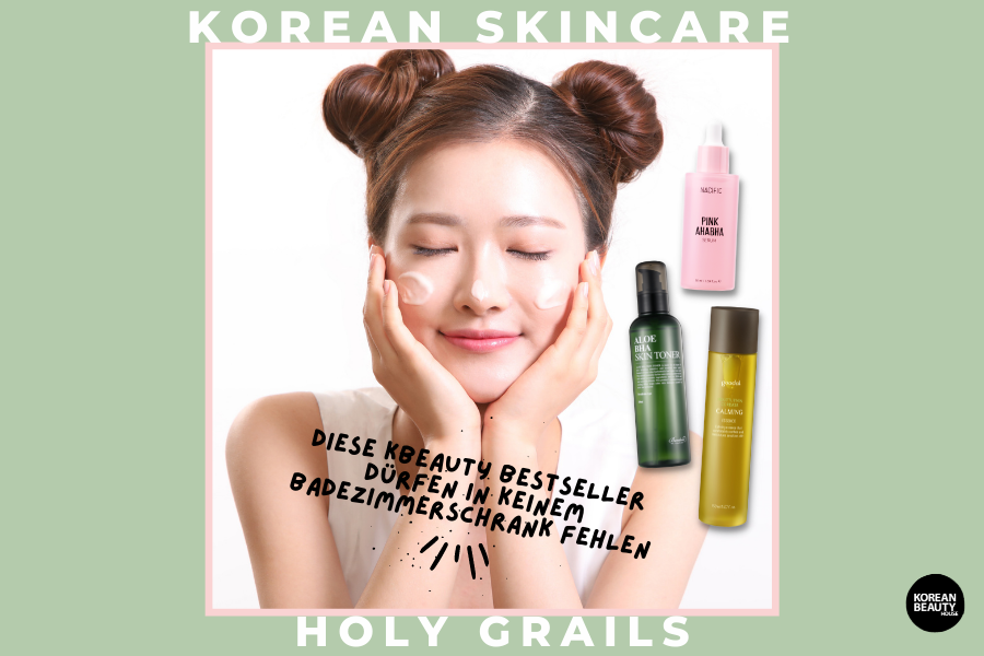 Korean Skincare Holy Grails - Diese KBeauty Bestseller dürfen in keinem Badezimmerschrank fehlen