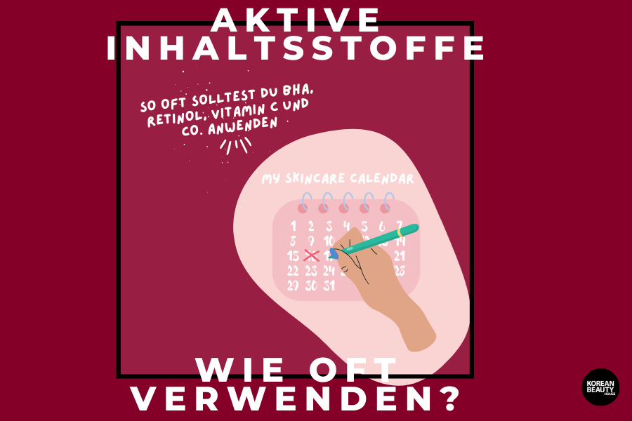 Skincare Kalender – So oft solltest du aktive Wirkstoffe anwenden